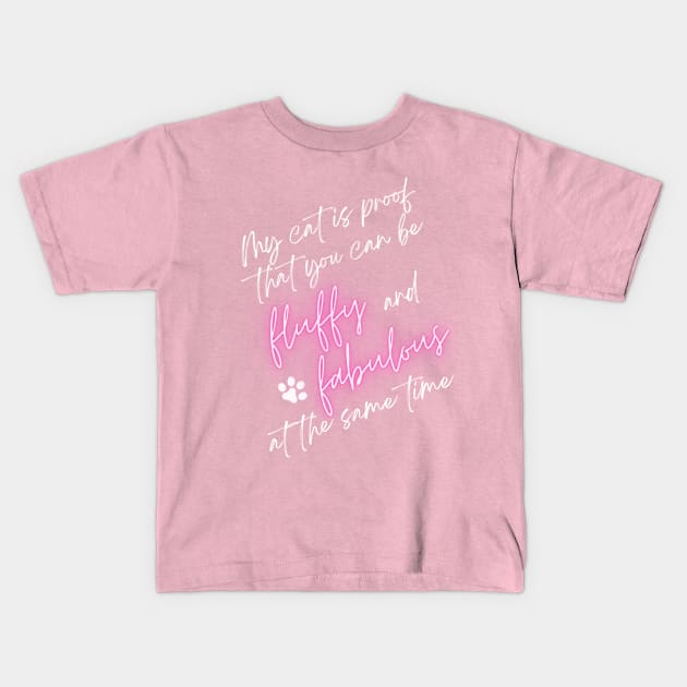 My cat is proof that you can be fluffy and fabulous at the same time fat cat Kids T-Shirt by Trend Spotter Design